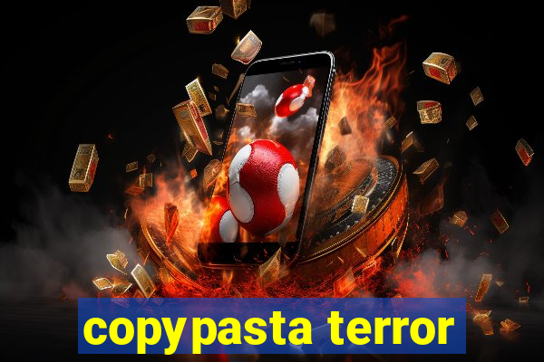 copypasta terror